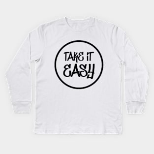 Take It Easy Kids Long Sleeve T-Shirt